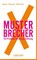 MusterbrecherX, Stefan Kaduk ; Dirk Osmetz ; Hans A. Wüthrich - Paperback - 9783867745895