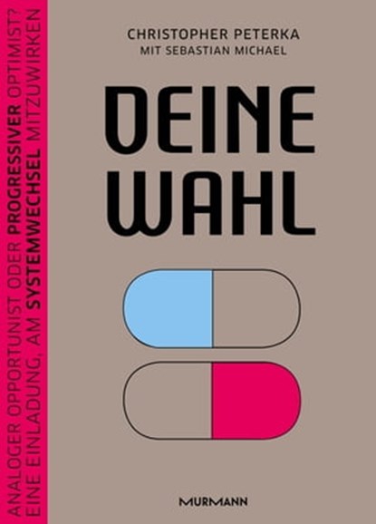Deine Wahl, Christopher Peterka ; Sebastian Michael - Ebook - 9783867746342