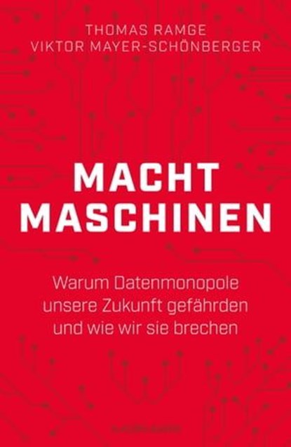 Machtmaschinen, Thomas Ramge ; Viktor Mayer-Schönberger - Ebook - 9783867746526