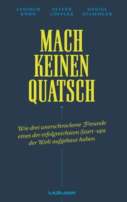 Mach keinen Quatsch, Janosch Kühn ; Oliver Löffler ; Daniel Stammler - Ebook - 9783867747455