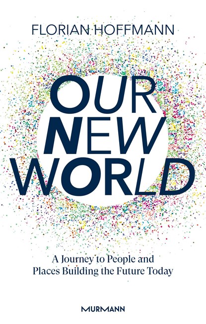 Our New World, Florian Hoffmann - Gebonden - 9783867747523