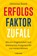 Erfolgsfaktor Zufall, Christian Busch - Gebonden - 9783867747547