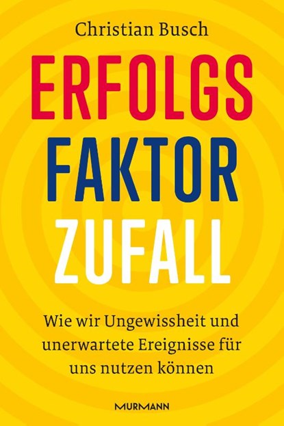Erfolgsfaktor Zufall, Christian Busch - Gebonden - 9783867747547