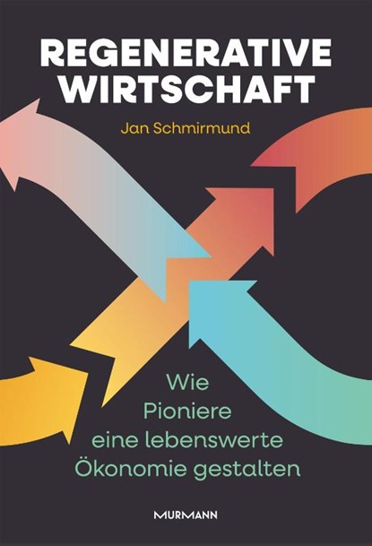 Regenerative Wirtschaft, Jan Schmirmund - Gebonden - 9783867748131