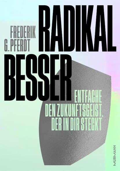 Radikal besser., Frederik G. Pferdt - Gebonden - 9783867748186