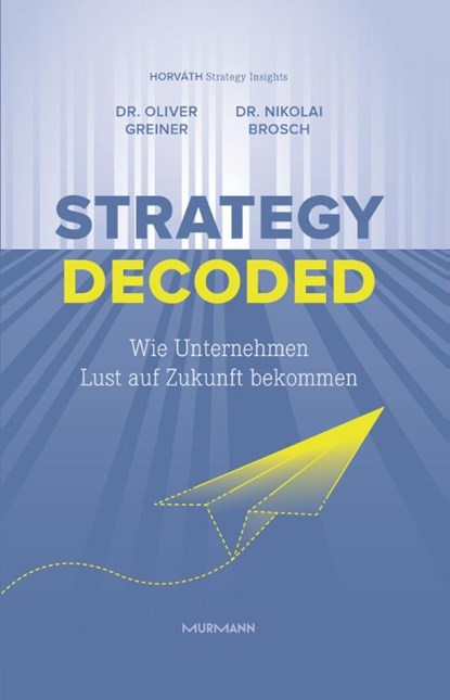 Strategy decoded, Oliver Greiner ; Nikolai Brosch - Gebonden - 9783867748230