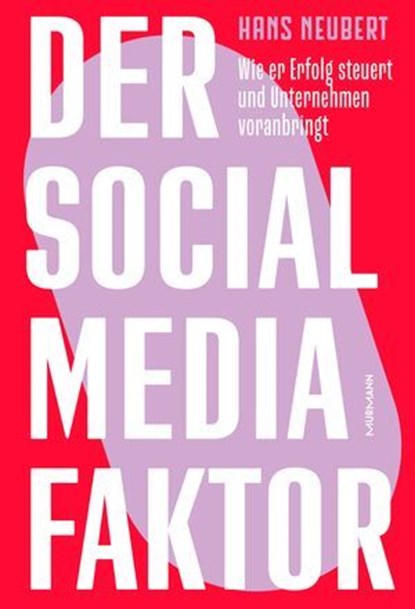 Der Social Media Faktor, Hans Neubert - Ebook - 9783867748698