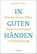 In guten Händen., Philippe J. Weil - Gebonden - 9783867748735