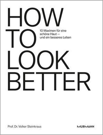 HOW TO LOOK BETTER., Volker Steinkraus - Ebook - 9783867748827