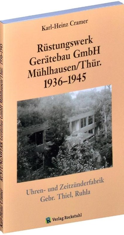 Rüstungswerk Gerätebau GmbH Mühlhausen/ in Thüringen 1936-1945, Karl H. Cramer - Paperback - 9783867774345