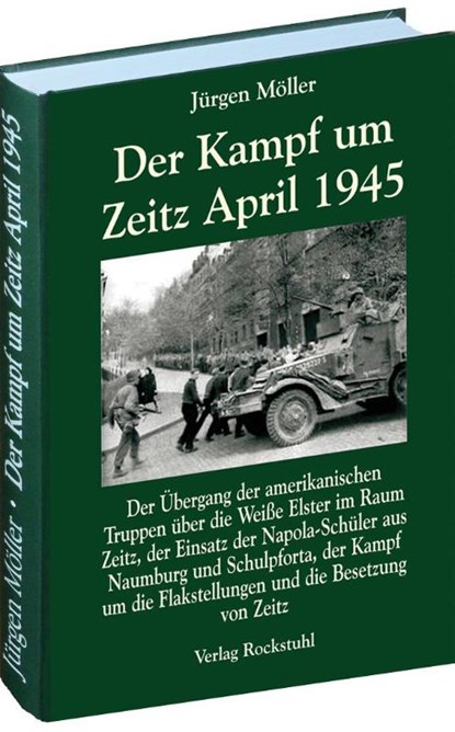Der Kampf um Zeitz April 1945, Jürgen Möller - Gebonden - 9783867774772