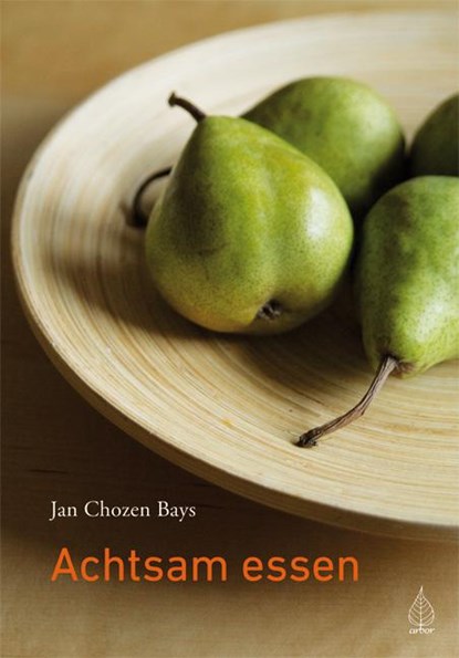 Achtsam essen, Jan Chozen Bays - Paperback - 9783867810036