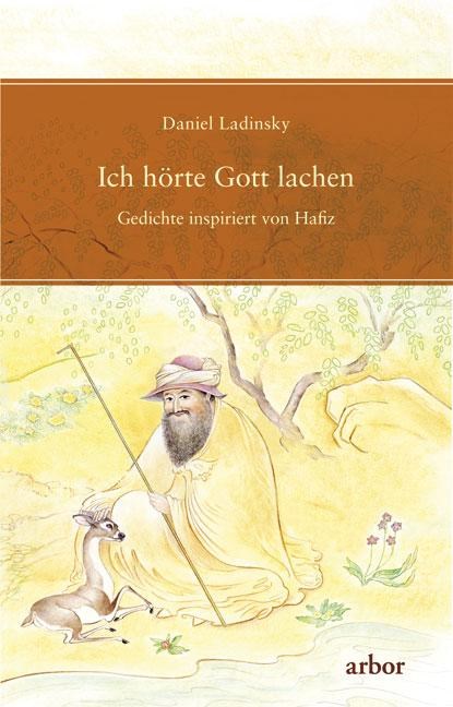 Ich hörte Gott lachen, Daniel Ladinsky - Paperback - 9783867810586
