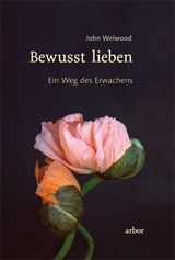Bewusst lieben - John Welwood - 9783867811279