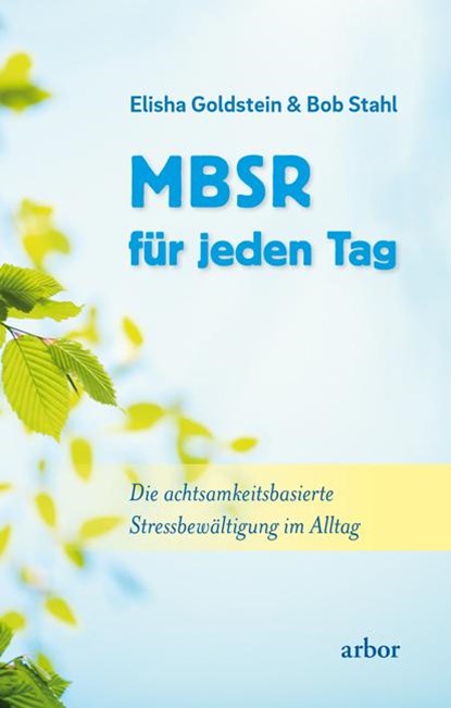 MBSR für jeden Tag, Elisha Goldstein ;  Bob Stahl - Paperback - 9783867811644