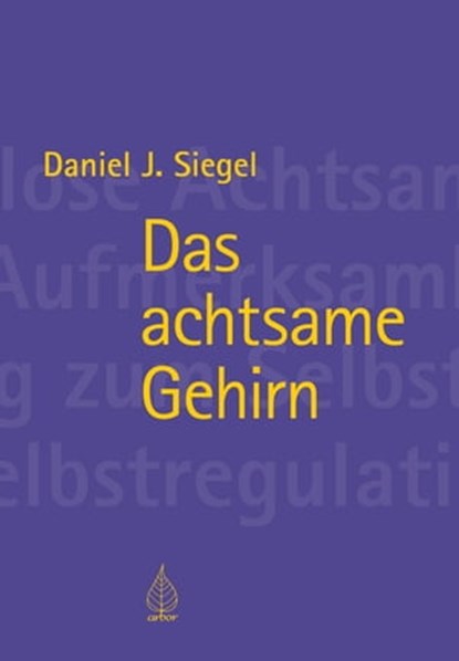 Das achtsame Gehirn, Daniel Siegel - Ebook - 9783867813051