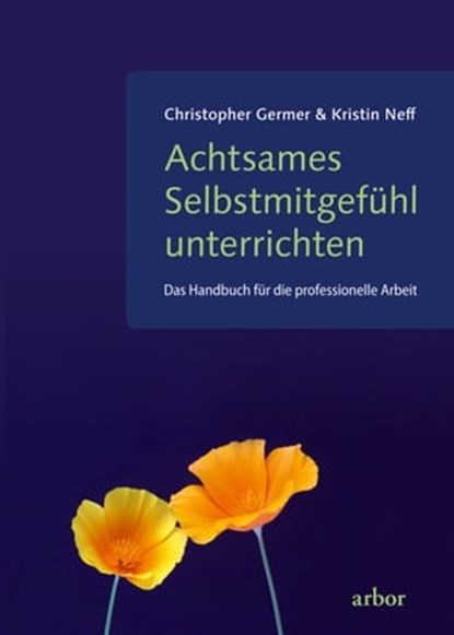 Achtsames Selbstmitgefühl unterrichten, Christopher Germer ; Kristin Neff - Ebook - 9783867813242