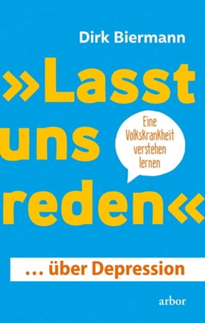 "Lasst uns reden" … über Depression, Dirk Biermann - Ebook - 9783867813334