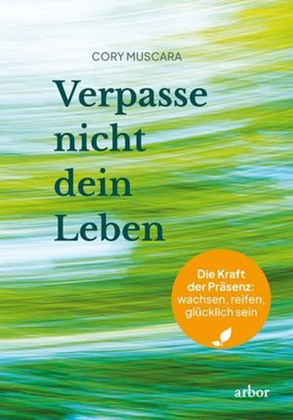 Verpasse nicht dein Leben, Cory Muscara - Ebook - 9783867814126