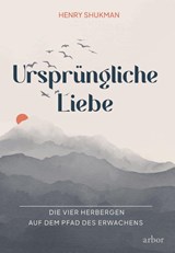 Ursprüngliche Liebe - Henry Shukman - 9783867814249