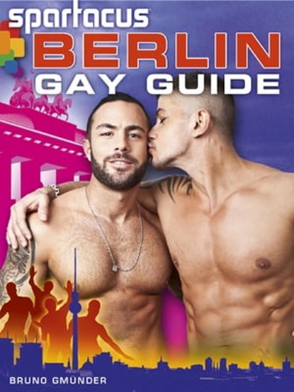 Spartacus Berlin Gay Guide (Deutsche Ausgabe/German Edition), Briand Bedford - Ebook - 9783867876490