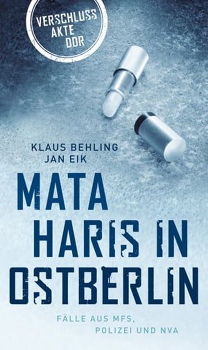 Mata Haris in Ostberlin, Klaus Behling ; Jan Eik - Ebook - 9783867895583