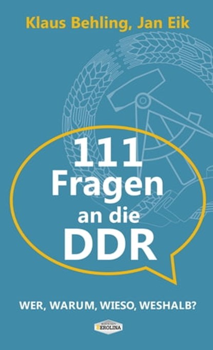 111 Fragen an die DDR, Klaus Behling ; Jan Eik - Ebook - 9783867898119