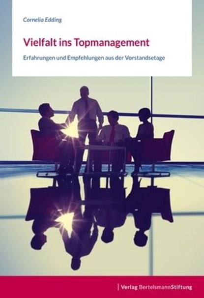 Vielfalt ins Topmanagement, Cornelia Edding - Ebook - 9783867938112
