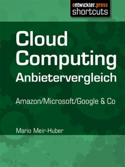 Cloud Computing Anbietervergleich, Mario Meir-Huber - Ebook - 9783868024029