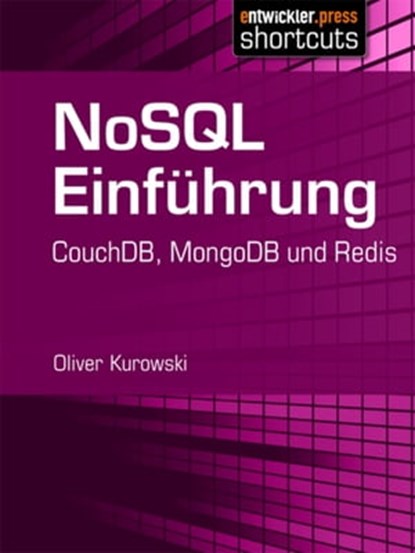 NoSQL Einführung, Oliver Kurowski - Ebook - 9783868024104