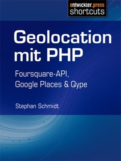 Geolocation mit PHP, Stephan Schmidt - Ebook - 9783868024296