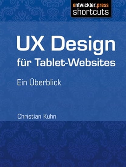 UX Design für Tablet-Websites, Christian Kuhn - Ebook - 9783868024319