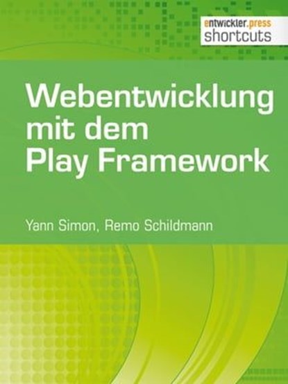 Webentwicklung mit dem Play Framework, Remo Schildmann ; Yann Simon - Ebook - 9783868024586
