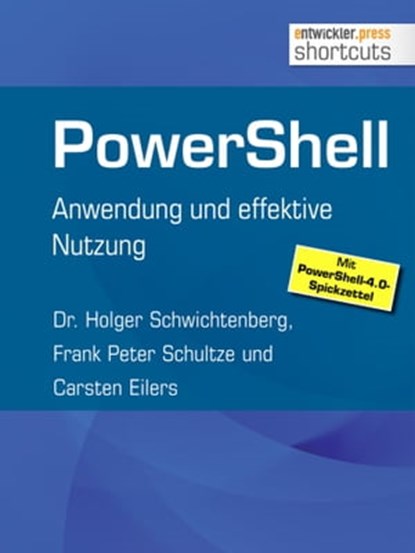 PowerShell, Dr. Holger Schwichtenberg ; Frank Peter Schultze ; Carsten Eilers - Ebook - 9783868025286