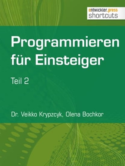 Programmieren für Einsteiger, Dr. Veikko Krypzcyk ; Olena Bochkor - Ebook - 9783868025729