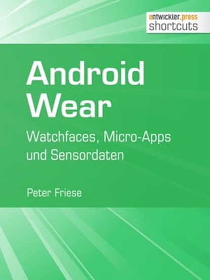 Android Wear, Peter Friese - Ebook - 9783868025828