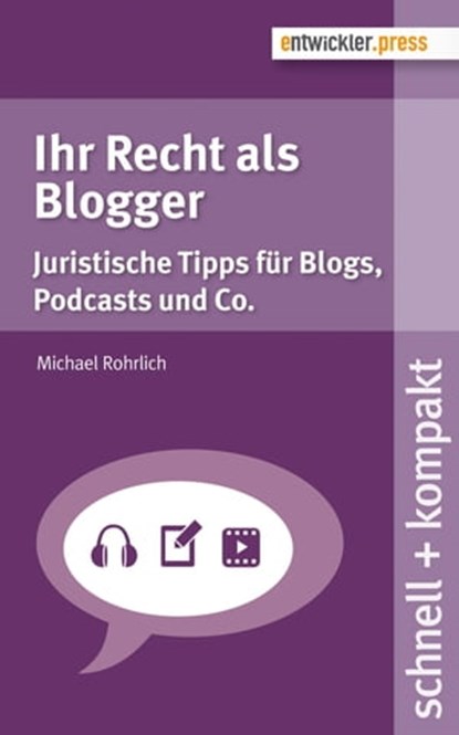 Ihr Recht als Blogger, Michael Rohrlich - Ebook - 9783868026832