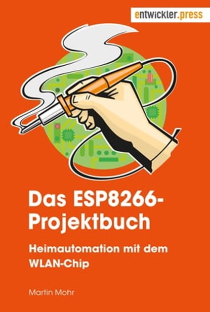 Das ESP8266-Projektbuch, Martin Mohr - Ebook - 9783868026931
