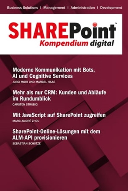 SharePoint Kompendium - Bd. 19, Marcel Haas ; Jussi Mori ; Marc André Zhou ; Sebastian Schütze ; Carsten Strübig - Ebook - 9783868027907
