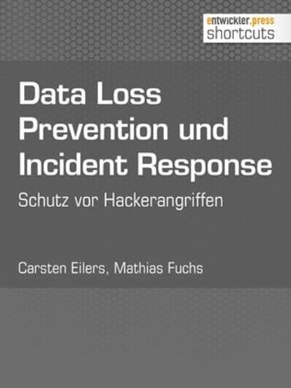 Data Loss Prevention und Incident Response, Mathias Fuchs ; Carsten Eilers - Ebook - 9783868028416