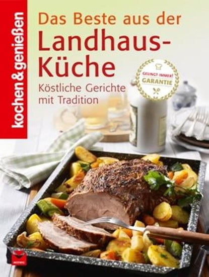 K&G - Das Beste aus der Landhausküche, kochen & genießen - Ebook - 9783868035483