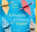 Sehnsucht auf blauem Papier | Julia Fischer | 