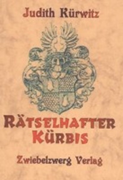 Rätselhafter Kürbis, KÜRWITZ,  Judith - Paperback - 9783868063271