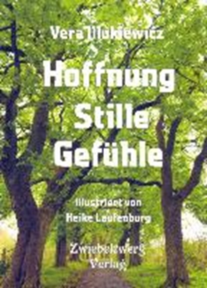 Hoffnung Stille Gefühle, ILLUKIEWICZ,  Vera - Paperback - 9783868067811
