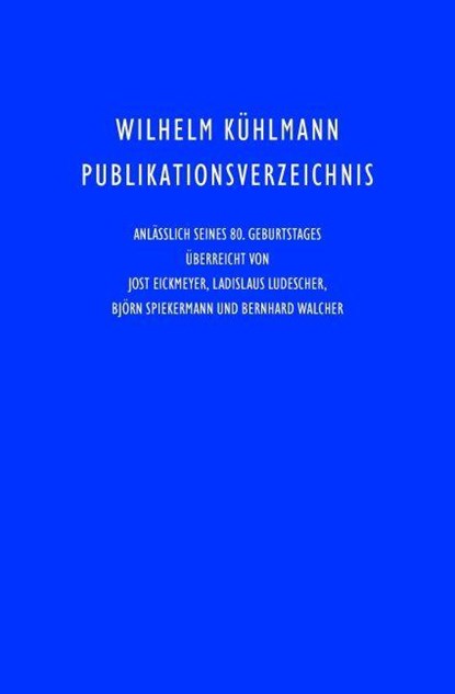 Wilhelm Kühlmann Publikationsverzeichnis, niet bekend - Gebonden - 9783868092110