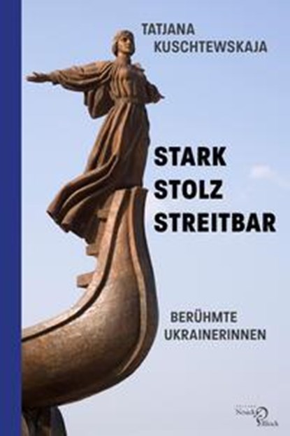 Stark - stolz - streitbar, Tatjana Kuschtewskaja - Paperback - 9783868131932