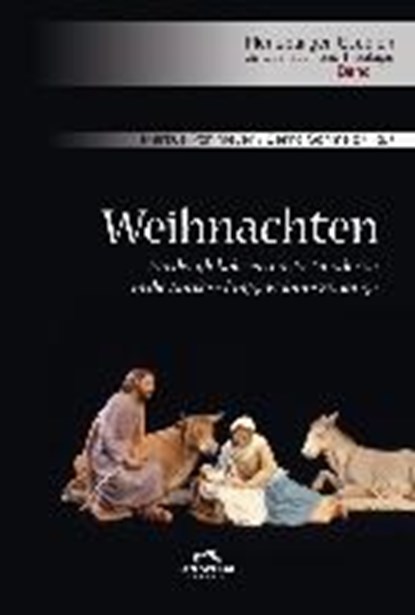 Weihnachten. Von der globalisierten Postmoderne in die Antike - (un)gewohnte Zugänge, POHLMEYER,  Markus ; Schmelz, Bernd - Paperback - 9783868157253
