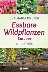 Essbare Wildpflanzen Europas - Eva-Maria Dreyer - 9783868205770