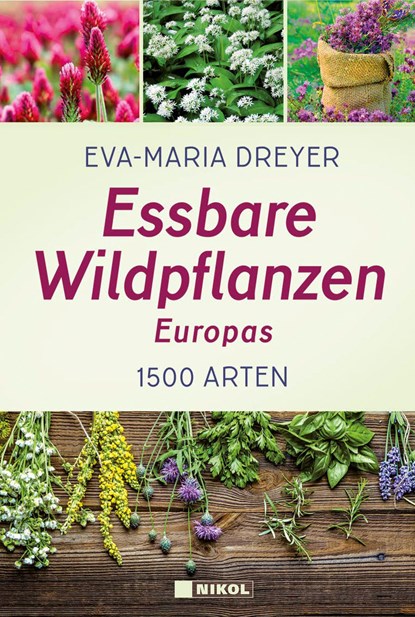 Essbare Wildpflanzen Europas, Eva-Maria Dreyer - Gebonden - 9783868205770