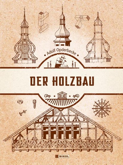 Der Holzbau, Adolf Opderbecke - Gebonden - 9783868206906